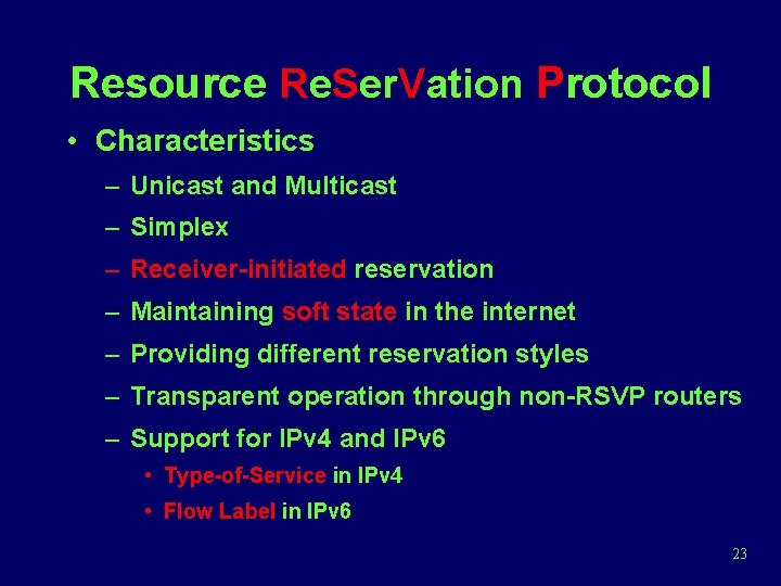 Resource Re. Ser. Vation Protocol • Characteristics – Unicast and Multicast – Simplex –