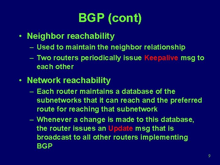 BGP (cont) • Neighbor reachability – Used to maintain the neighbor relationship – Two