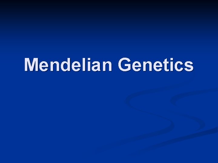 Mendelian Genetics 