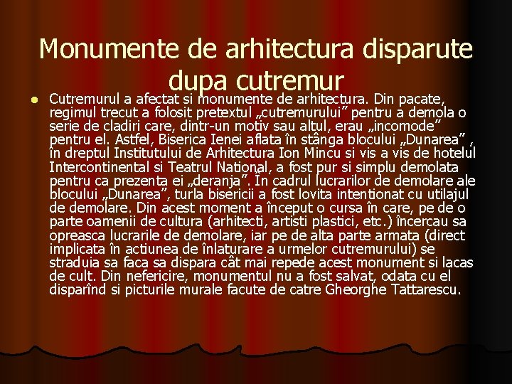 Monumente de arhitectura disparute dupa cutremur l Cutremurul a afectat si monumente de arhitectura.
