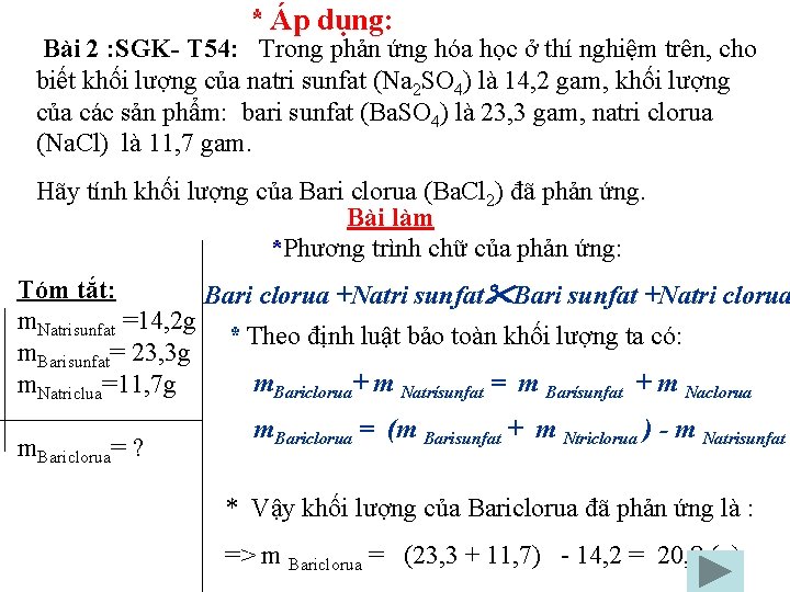 * Áp dụng: Bài 2 : SGK- T 54: Trong phản ứng hóa học
