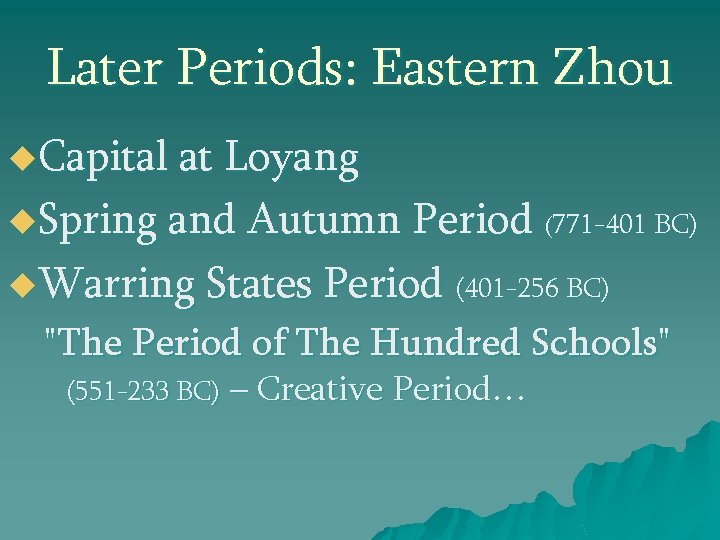 Later Periods: Eastern Zhou u. Capital at Loyang u. Spring and Autumn Period (771