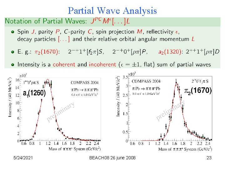 Partial Wave Analysis 5/24/2021 BEACH 08 26 june 2008 23 