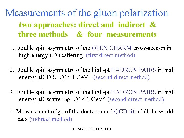 Measurements of the gluon polarization two approaches: direct and indirect & three methods &