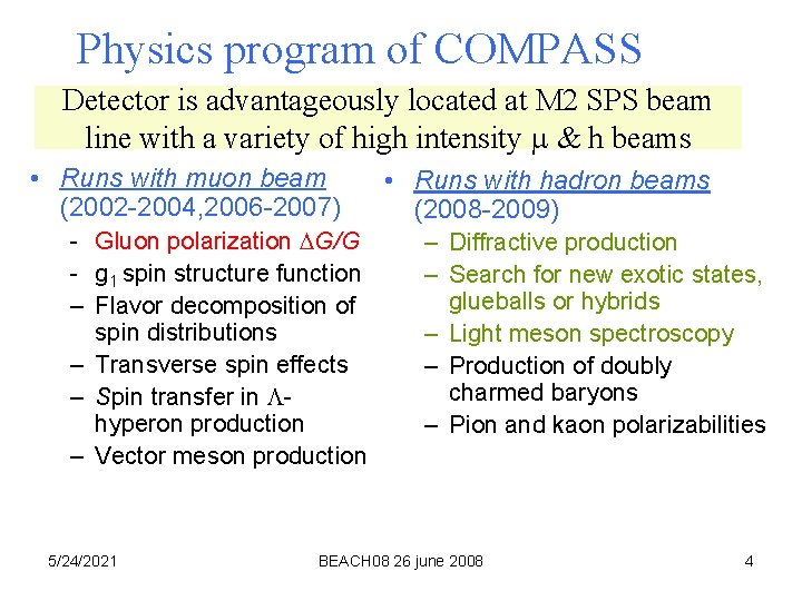 Physics program of COMPASS Detector is advantageously located at M 2 SPS beam line