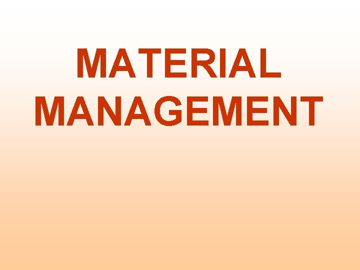 MATERIAL MANAGEMENT MATERIAL MANAGEMENT