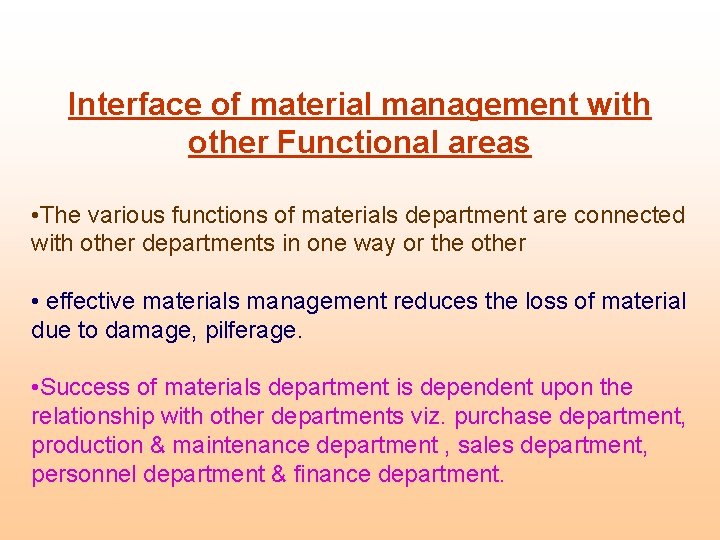 Interface of material management with other Functional areas • The various functions of materials Interface of material management with other Functional areas • The various functions of materials