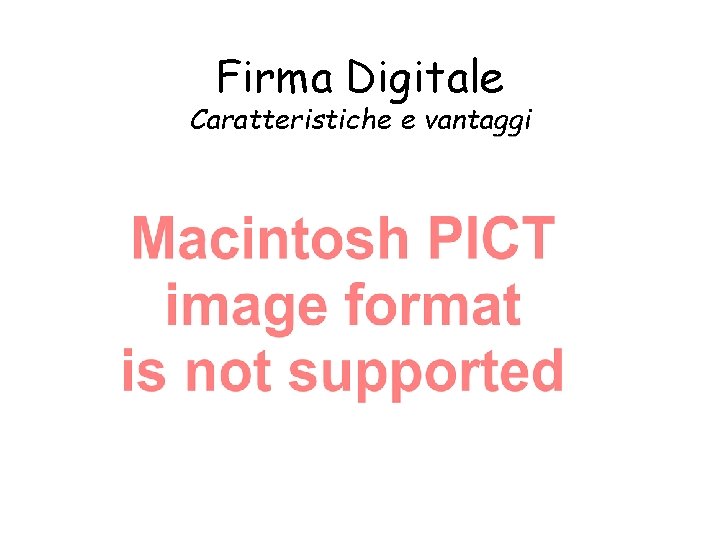 Firma Digitale Caratteristiche e vantaggi 