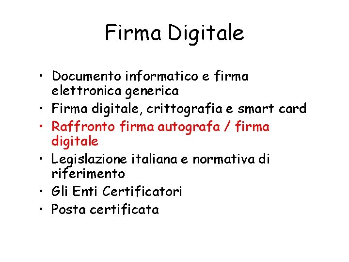 Firma Digitale • Documento informatico e firma elettronica generica • Firma digitale, crittografia e