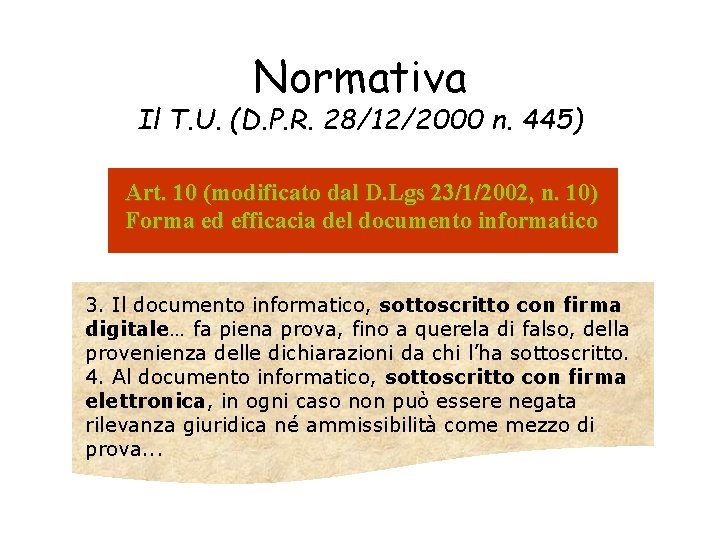 Normativa Il T. U. (D. P. R. 28/12/2000 n. 445) Art. 10 (modificato dal