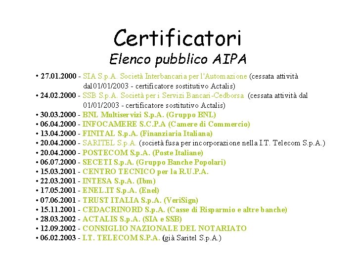 Certificatori Elenco pubblico AIPA • 27. 01. 2000 - SIA S. p. A. Società
