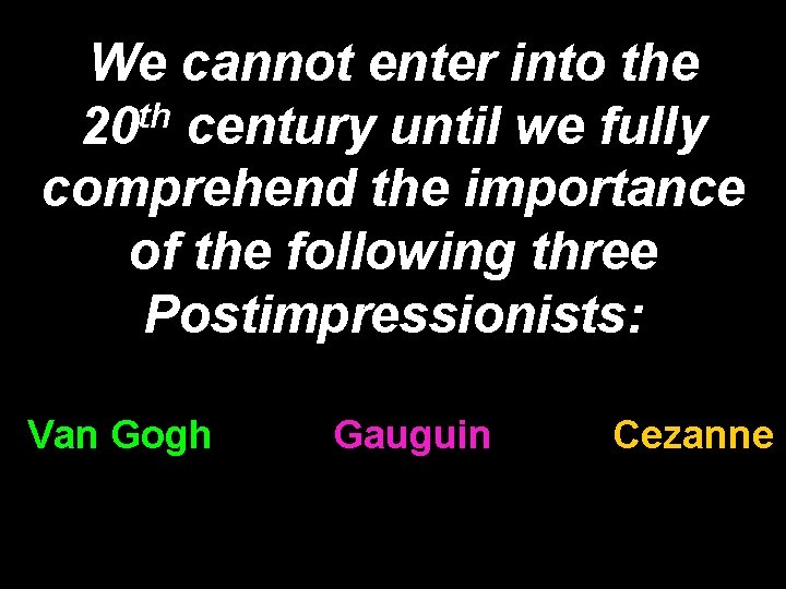 We cannot enter into the 20 th century until we fully comprehend the importance