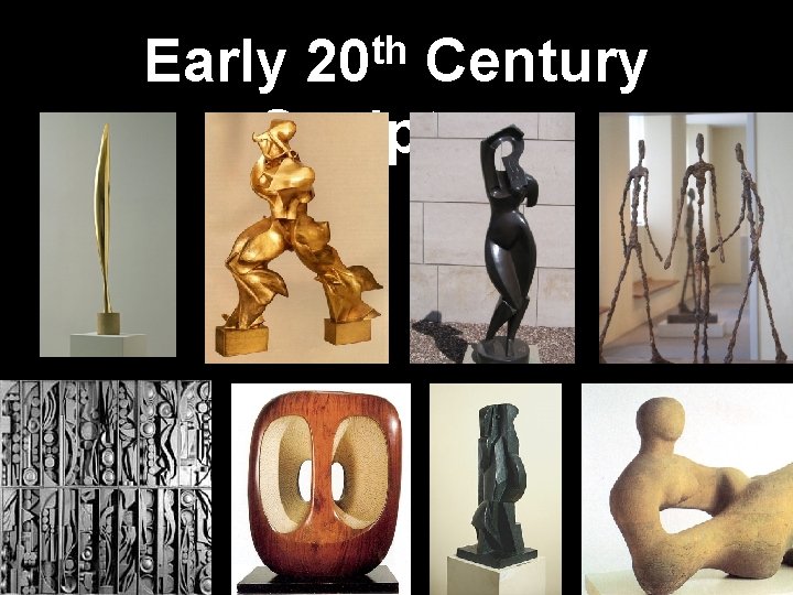 th 20 Early Century Sculpture 