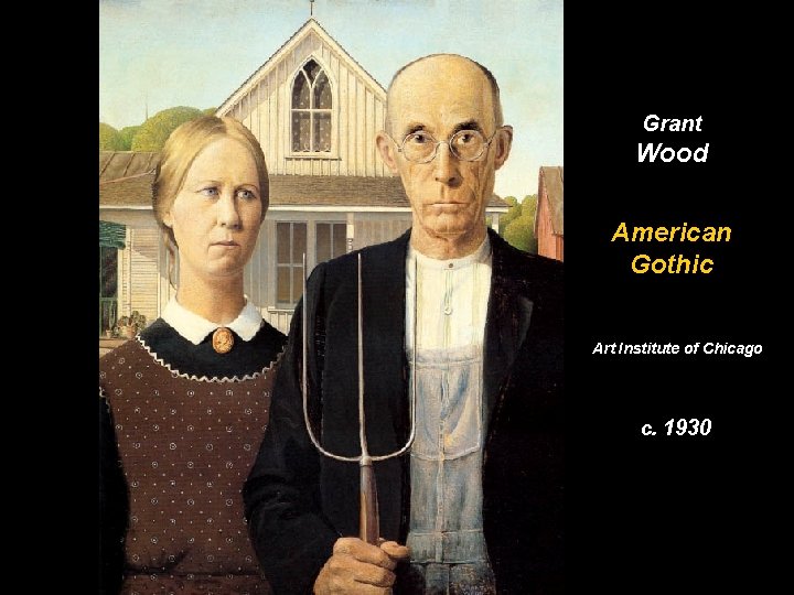 Grant Wood American Gothic Art Institute of Chicago c. 1930 