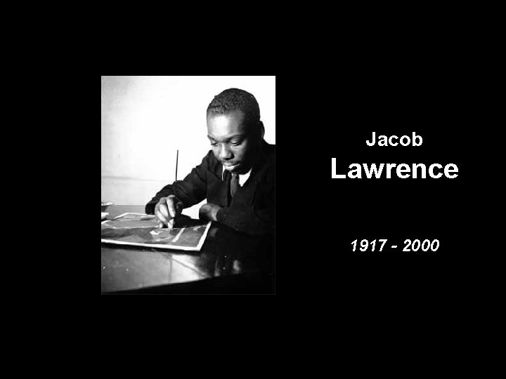 Jacob Lawrence 1917 - 2000 