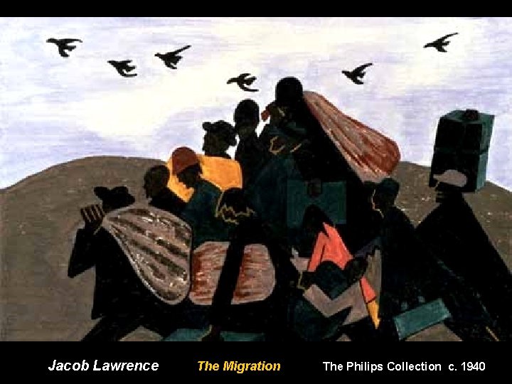 Jacob Lawrence The Migration The Philips Collection c. 1940 
