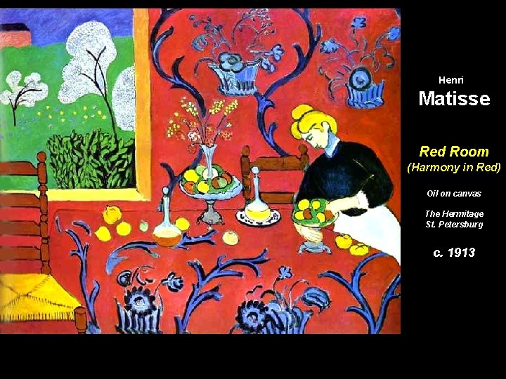 Henri Matisse Red Room (Harmony in Red) Oil on canvas The Hermitage St. Petersburg