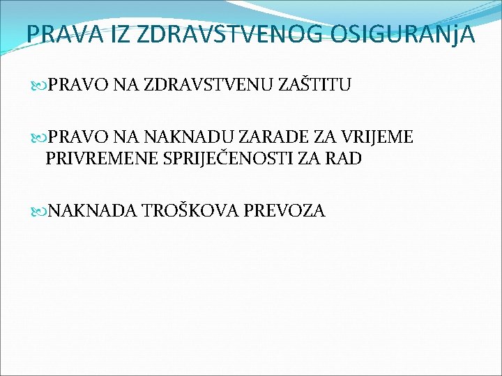 PRAVA IZ ZDRAVSTVENOG OSIGURANj. A PRAVO NA ZDRAVSTVENU ZAŠTITU PRAVO NA NAKNADU ZARADE ZA