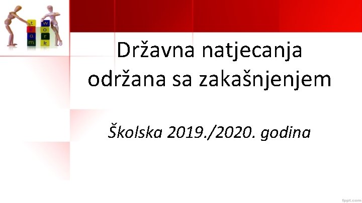 Državna natjecanja održana sa zakašnjenjem Školska 2019. /2020. godina 