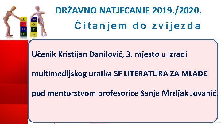 DRŽAVNO NATJECANJE 2019. /2020. Čitanjem do zvijezda Učenik Kristijan Danilović, 3. mjesto u izradi