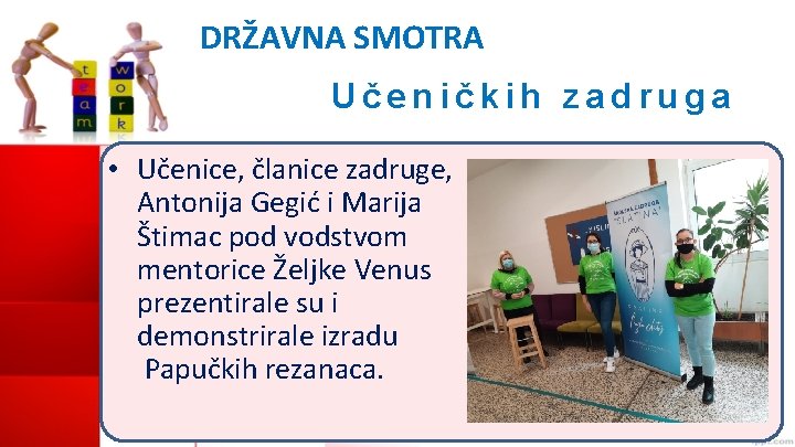 DRŽAVNA SMOTRA Učeničkih zadruga • Učenice, članice zadruge, Antonija Gegić i Marija Štimac pod