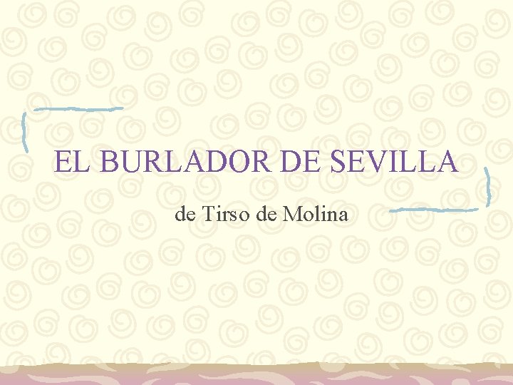 EL BURLADOR DE SEVILLA de Tirso de Molina 