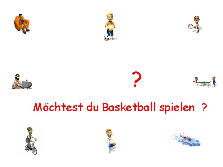 ? Möchtest du Basketball spielen ? 