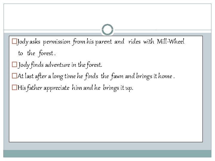 �Jody asks permission from his parent and rides with Mill-Wheel to the forest. � �Jody asks permission from his parent and rides with Mill-Wheel to the forest. �