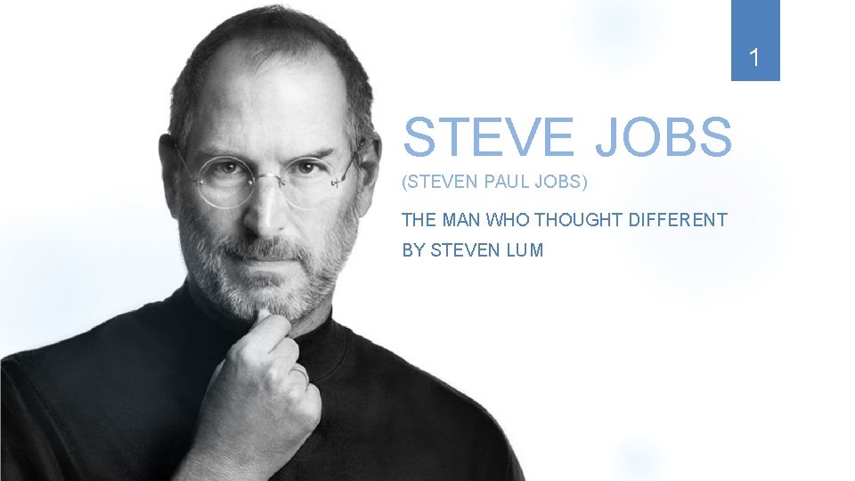 1 STEVE JOBS (STEVEN PAUL JOBS) THE MAN WHO THOUGHT DIFFERENT BY STEVEN LUM