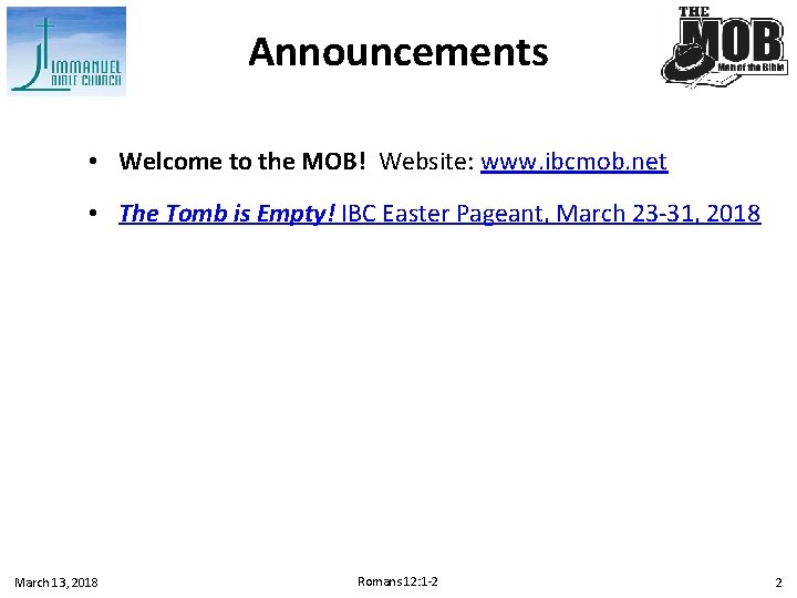 Announcements • Welcome to the MOB! Website: www. ibcmob. net • The Tomb is