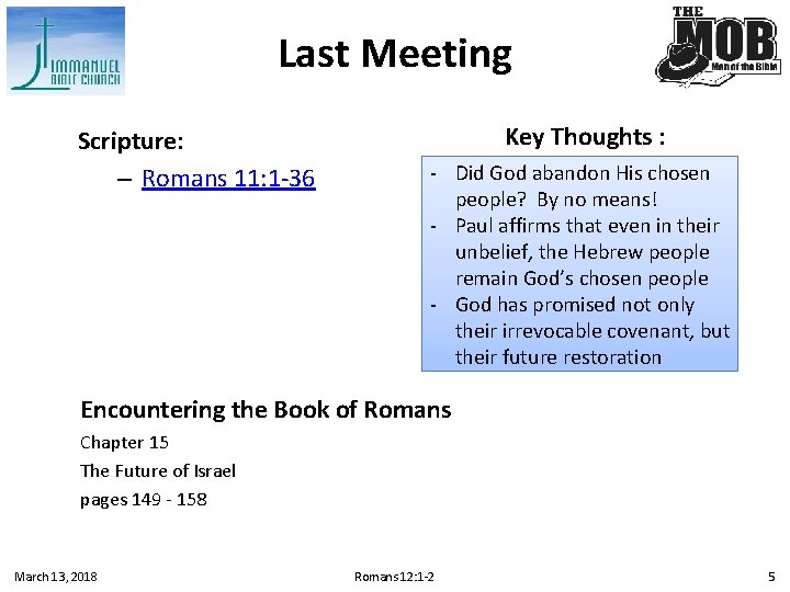 Last Meeting Scripture: – Romans 11: 1 -36 Key Thoughts : - Did God