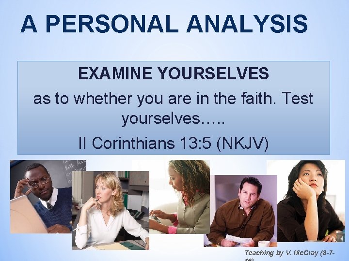 A PERSONAL ANALYSIS EXAMINE YOURSELVES as to whether you are in the faith. Test