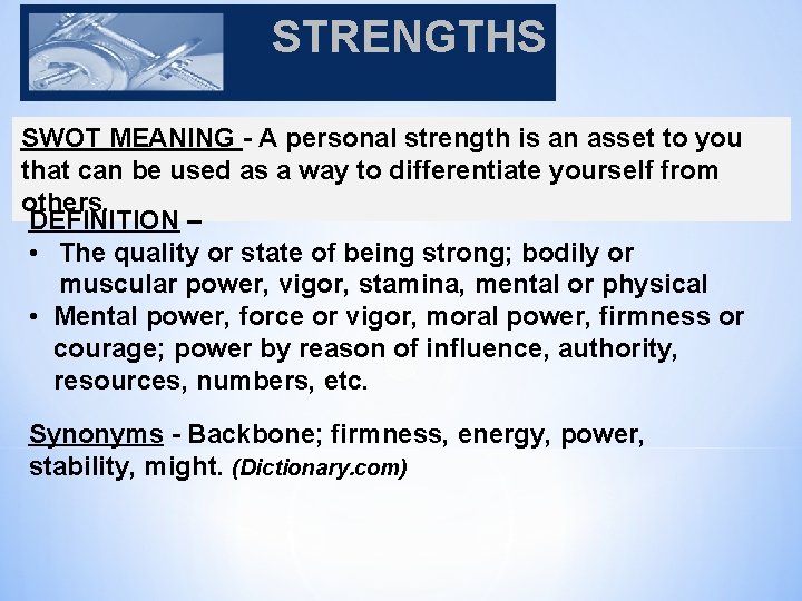 STRENGTHS SWOT MEANING - A personal strength is an asset to you that can