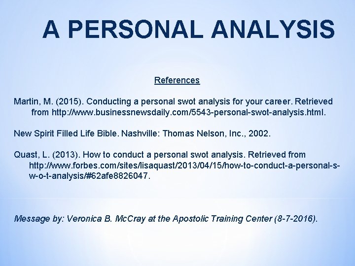 A PERSONAL ANALYSIS References Martin, M. (2015). Conducting a personal swot analysis for your