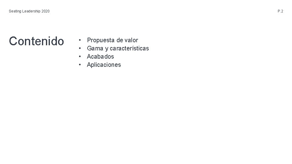 Seating Leadership 2020 Contenido P. 2 • • Propuesta de valor Gama y características