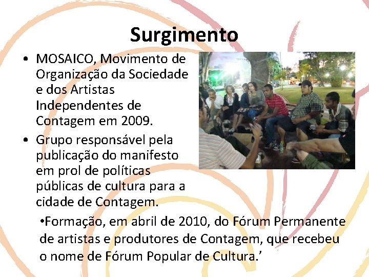 Surgimento • MOSAICO, Movimento de Organização da Sociedade e dos Artistas Independentes de Contagem