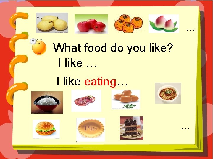 … What food do you like? I like … I like eating… … 