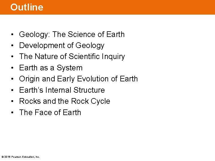 Outline • • Geology: The Science of Earth Development of Geology The Nature of
