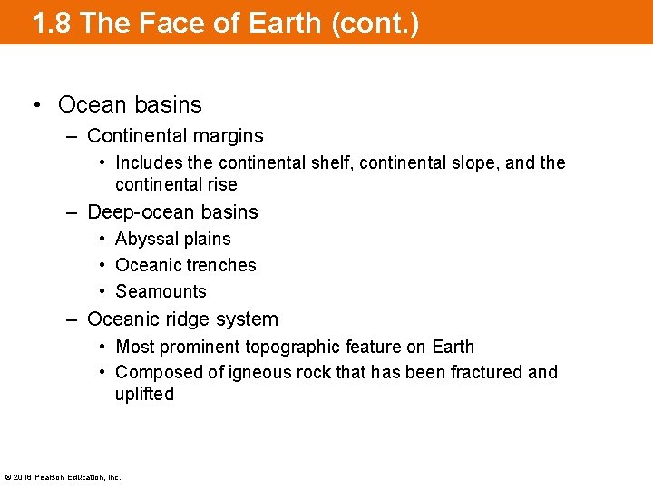 1. 8 The Face of Earth (cont. ) • Ocean basins – Continental margins