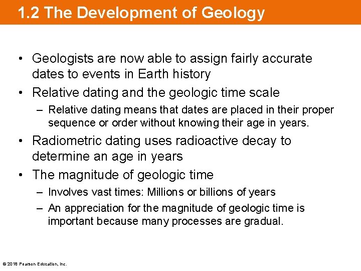 1. 2 The Development of Geology • Geologists are now able to assign fairly