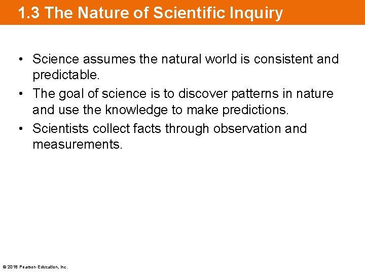 1. 3 The Nature of Scientific Inquiry • Science assumes the natural world is