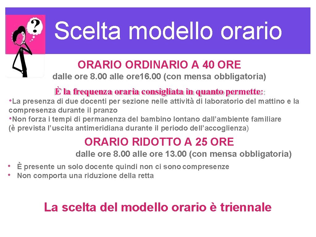 Scelta modello orario ORARIO ORDINARIO A 40 ORE dalle ore 8. 00 alle ore