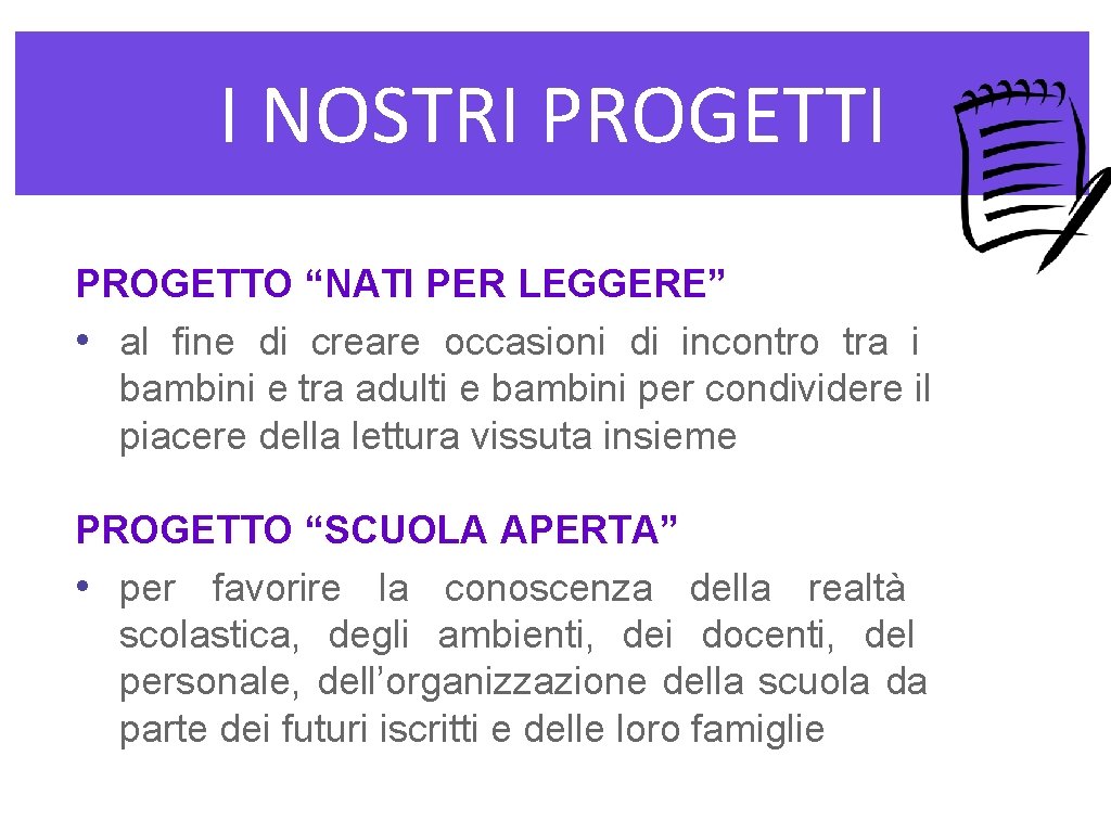 I NOSTRI PROGETTO “NATI PER LEGGERE” • al fine di creare occasioni di incontro