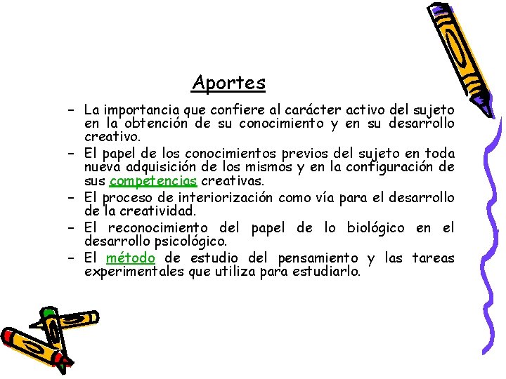 Aportes – La importancia que confiere al carácter activo del sujeto en la obtención