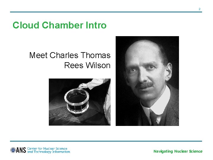 2 Cloud Chamber Intro Meet Charles Thomas Rees Wilson Navigating Nuclear Science 