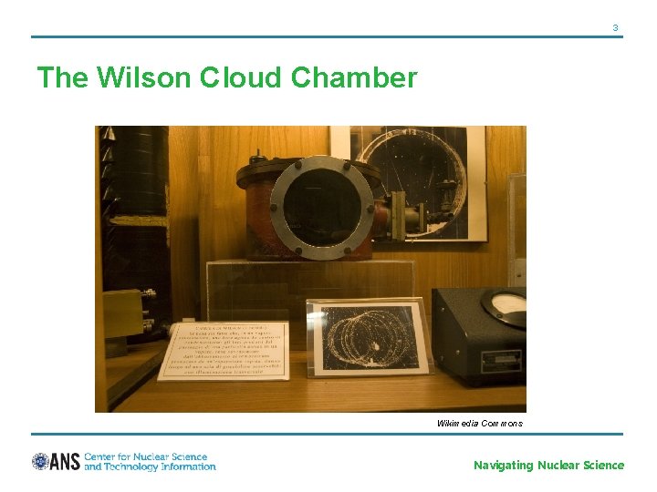 3 The Wilson Cloud Chamber Wikimedia Commons Navigating Nuclear Science 