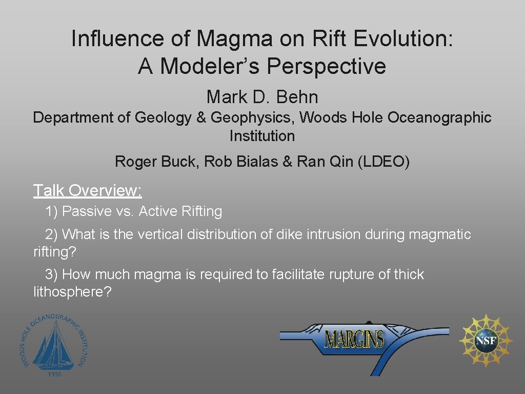 Influence of Magma on Rift Evolution: A Modeler’s Perspective Mark D. Behn Department of