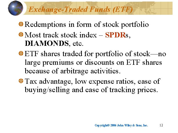 Exchange-Traded Funds (ETF) Redemptions in form of stock portfolio Most track stock index –