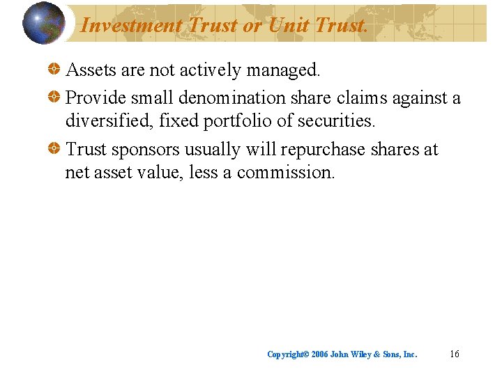 Investment Trust or Unit Trust. Assets are not actively managed. Provide small denomination share