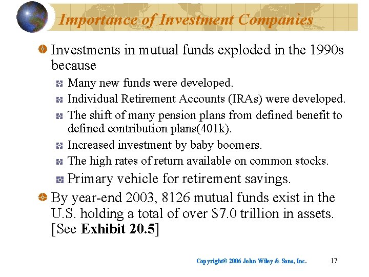 Importance of Investment Companies Investments in mutual funds exploded in the 1990 s because